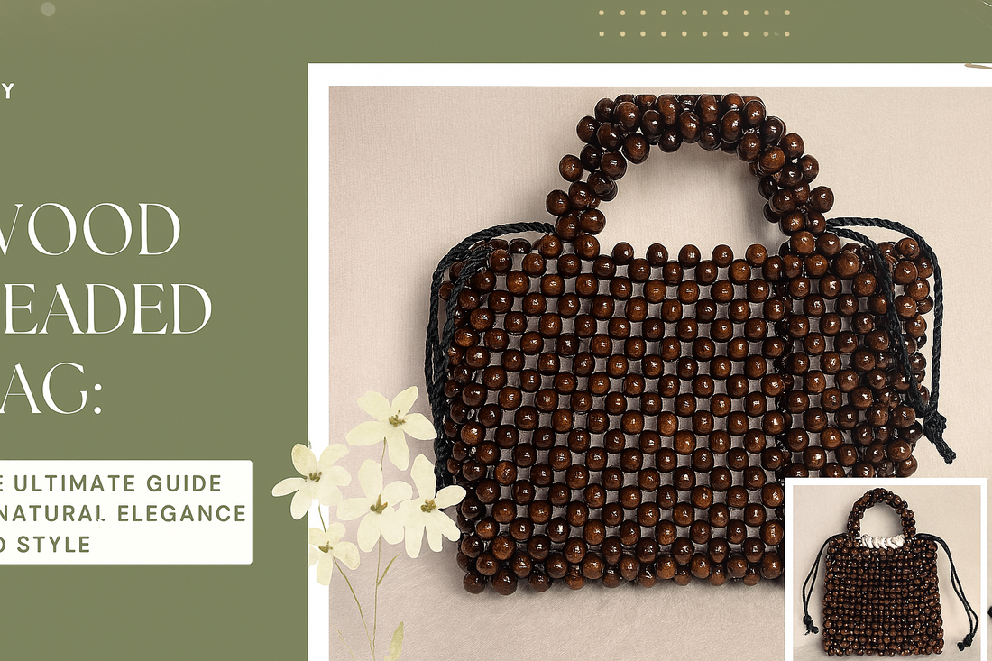 Wood Beaded Bag: The Ultimate Guide to Natural Elegance and Style